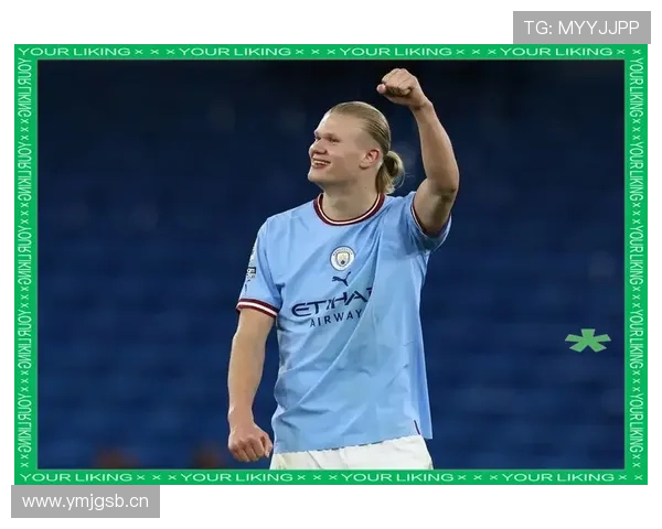 哈兰德在曼城体系中的终结作用如何被最大化 哈兰德在曼城体系中的终结作用如何被最大化